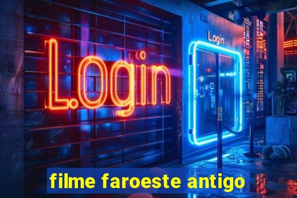 filme faroeste antigo